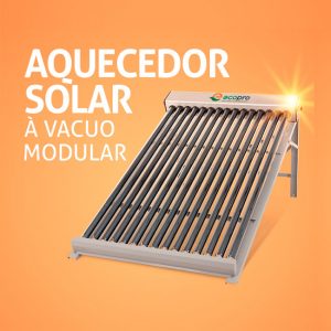Aquecedor Solar à Vácuo Modular - Ecopro Energia Solar Seja um Parceiro Ecopro - Revenda/Franquia de Aquecedor Solar Ecopro